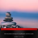 Foundation Stones to Happiness and Success Audiobook