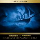 Stories of Ships and the Sea Audiobook
