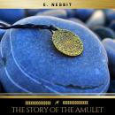 The Story of the Amulet Audiobook
