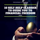 10 Self-Help Classics to Guide You to Financial Freedom Vol: 1 Audiobook