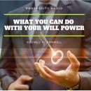 What you can do with your will power Audiobook