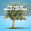 The Art of Money Getting: Golden Rules for Making Money Audiobook