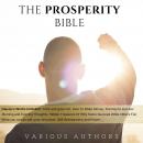 The Prosperity Bible: The Greatest Writings of All Time On The Secrets To Wealth And Prosperity Audiobook