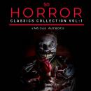 50 Classic Horror Short Stories Vol: 1: Works by Edgar Allan Poe, H.P. Lovecraft, Arthur Conan Doyle Audiobook