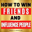 How to Win Friends and Influence People Audiobook