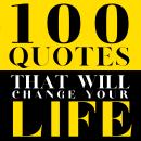 100 Quotes That Will Change Your life Audiobook