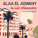[French] - Au soir d'Alexandrie Audiobook