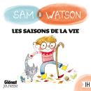 [French] - Sam & Watson et les saisons de la vie Audiobook