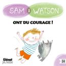 [French] - Sam & Watson ont du courage ! Audiobook