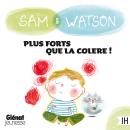 [French] - Sam & Watson, plus forts que la colère ! Audiobook