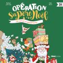 [French] - Opération Supère Noël: Une aventure complètement givrée Audiobook