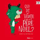 [French] - Qui dit la vérité sur le Père Noël ? Audiobook