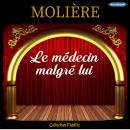 [French] - Le médecin malgré lui Audiobook