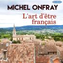 [French] - L’art d’être français: Lettres à de jeunes philosophes Audiobook