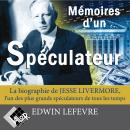 [French] - Mémoires d'un spéculateur: La biographie de Jesse Livermore, l'un des plus grands spécula Audiobook