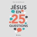 [French] - Jésus en 25 questions Audiobook