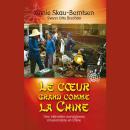 [French] - Le coeur grand comme la Chine: Une infirmière norvégienne missionnaire en Chine Audiobook