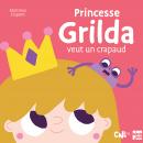 Princesse Grilda veut un crapaud Audiobook