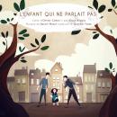 L'enfant qui ne parlait pas Audiobook