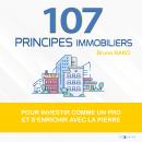 107 Principes immobiliers: Pour investir comme un pro et s'enrichir avec la pierre Audiobook