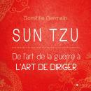 Sun Tzu: De l'art de la guerre à l'art de diriger Audiobook