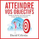 [French] - Atteindre vos objectifs Audiobook