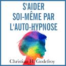 [French] - S'aider Soi Même par l'Auto-Hypnose Audiobook