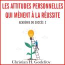 [French] - Les attitudes personnelles qui mènent à la réussite: Académie du succès 2 Audiobook
