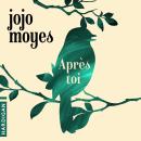 [French] - Après toi: La trilogie de Lou Audiobook