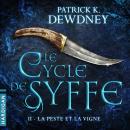 [French] - La Peste et la Vigne: Le Cycle de Syffe, T2 Audiobook