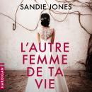 [French] - L'Autre femme de ta vie Audiobook