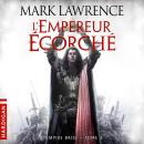 [French] - L'Empereur écorché: L'Empire Brisé, T3 Audiobook