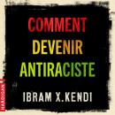 [French] - Comment devenir antiraciste Audiobook