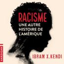 [French] - Racisme : une autre histoire de l'Amérique Audiobook