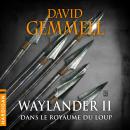 [French] - Waylander II - Dans le royaume du loup Audiobook