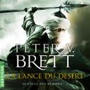 [French] - La Lance du désert: Le Cycle des démons, T2 Audiobook