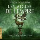 [French] - La Traque de l'Aigle: Les Aigles de l'Empire, T3 Audiobook