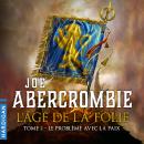 [French] - Le Problème avec la paix: L'Âge de la folie Audiobook