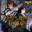 [French] - Le Chant de la Reine Corbeau: La Guerre des ombres Audiobook