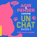 [French] - Agir et penser comme un chat - Saison 2 Audiobook