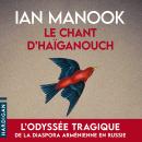 [French] - Le Chant d'Haïganouch Audiobook