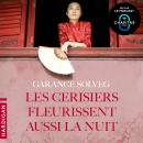 [French] - Les cerisiers fleurissent aussi la nuit Audiobook