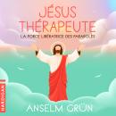 [French] - Jésus thérapeute : La force libératrice des paraboles Audiobook