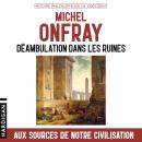 [French] - Déambulation dans les Ruines Audiobook