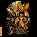 [French] - Les Filles de Witch Hazel House Audiobook