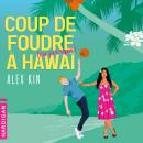 [French] - Coup de foudre (ou presque) à Hawaï Audiobook