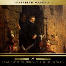 Traits And Stories Of The Hugenots Audiobook