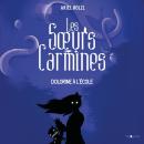 [French] - Les Soeurs Carmines III: Dolorine à l'école Audiobook