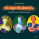 La Saga des favorites: D'Agnès Sorel à Wallis Simpson Audiobook