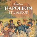 [French] - Napoléon et l'amour Audiobook